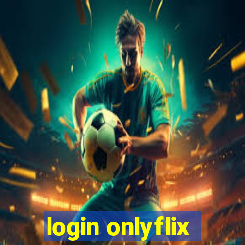 login onlyflix